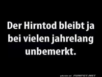 Humorvolle Aussage �ber Hirntod