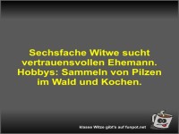 Sechsfache Witwe sucht vertrauensvollen Ehemann