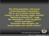 Ein Zirkusdirektor will einen Löwendompteur einstellen