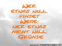 Wer etwas will, findet Wege; wer etwas nicht will, Grnde
