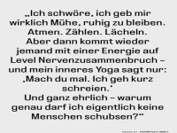 Innere Ruhe vs. t�glicher Wahnsinn