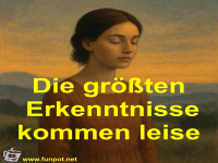 Die gr��ten Erkenntnisse kommen leise