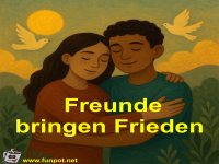 Freunde bringen Frieden