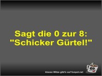 Sagt die 0 zur 8