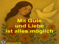 Mit G�te und Liebe ist alles m�glich