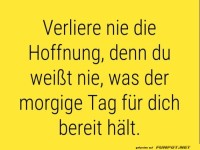 Verliere nie die Hoffnung