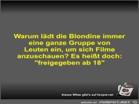 Warum l�dt die Blondine immer eine ganze Gruppe von Leuten