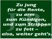 Zu jung f�r die Rente...