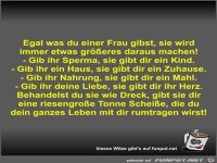 Egal was du einer Frau gibst