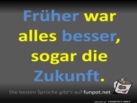 Fr�her war alles besser
