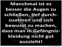 Manchmal ist es besser die Augen zu schlie�en