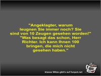 Angeklagter, warum leugnen Sie immer noch?