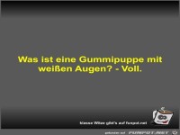 Was ist eine Gummipuppe mit wei�en Augen?