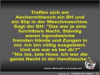 Treffen sich am Aschermittwoch ein BH und ein Slip in der...