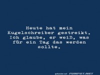 Der Kugelschreiber hat gestreikt