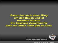 Saturn hat auch einen Ring um den Bauch und ist trotzdem...