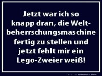 Es fehlt ein LEGO-Stck zur Weltbeherrschung