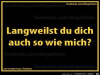 diegeilsten langweilen