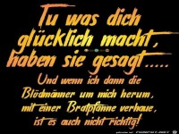 Was dich gl�cklich macht