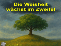 Die Weisheit w�chst im Zweifel