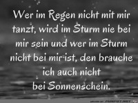 wer im Regen nicht mit mir tanzt...