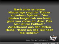 Nach einer erneuten Niederlage sagt der Trainer zu seinen...