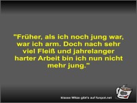 Fr�her, als ich noch jung war, war ich arm