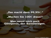 G�nnjamin, der Gro�z�gige zahlt auf