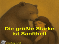 Die gr��te St�rke ist Sanftheit