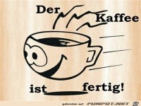 der Kaffee ist fertig