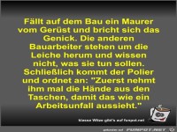 Fällt auf dem Bau ein Maurer vom Gerüst und bricht sich das