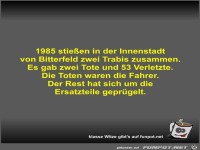 1985 stie�en in der Innenstadt von Bitterfeld zwei Trabis...