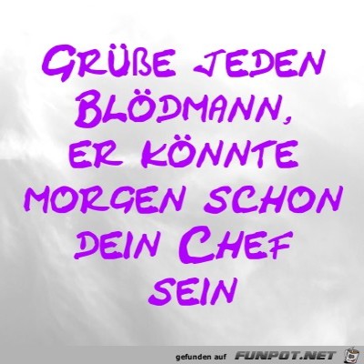 Gr&uuml;&szlig;e-jeden-Bl&ouml;dmann,.jpg von LUIS999