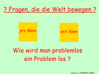Pro-Blem oder Anti-Blem? Die Knobelaufgabe!