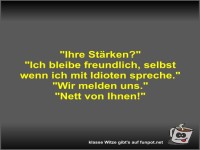Ihre St�rken?