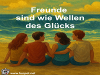 Freunde sind wie Wellen des Gl�cks