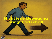 Nicht jede Bewegung bringt Fortschritt