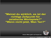 Meinst du wirklich, es ist der richtige Zeitpunkt für...