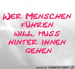 Wer-Menschen-fhren-will,-muss-hinter-ihnen-gehen.jpg auf www.funpot.net