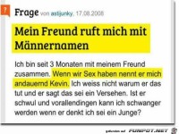 mein Freund ruft mich mit M�nnernamen......
