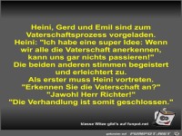 Heini, Gerd und Emil sind zum Vaterschaftsprozess vorgeladen