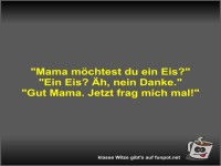 Mama m�chtest du ein Eis?