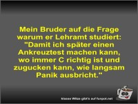 Mein Bruder auf die Frage warum er Lehramt studiert