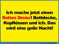 Ich mache jetzt einen flotten Dreier