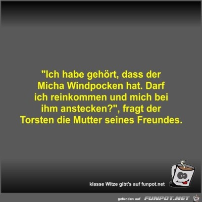 Ich-habe-gehört,-dass-der-Micha-Windpocken-hat.jpg von Fossy