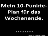 10-Punkte-Plan frs Wochenende