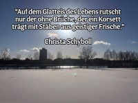 Auf dem Glatteis des Lebens rutscht nur der ohne Br�che