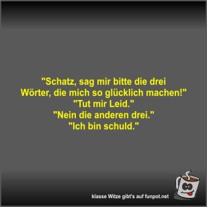 Schatz,-sag-mir-bitte-die-drei-W�rter,-die-mich-so....jpg von Fossy
