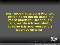 Der Angeklagte zum Richter