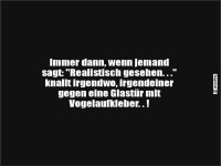 Humorvoller Spruch �ber Realismus